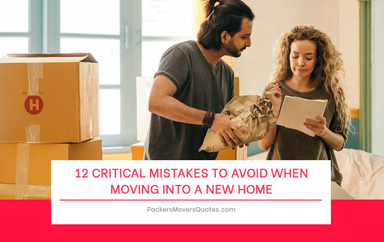 12 Critical Mistakes to Avoid When Moving Into a New Home